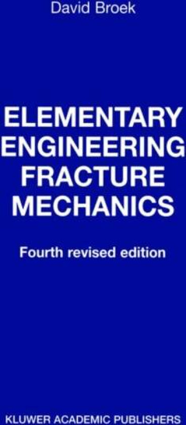 Elementary engineering fracture mechanics