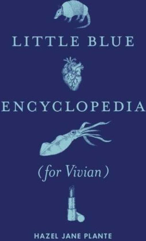 Little Blue Encyclopedia (for Vivian) av Hazel Jane Plante