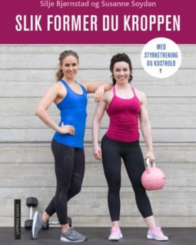 Slik former du kroppen av Silje Bjørnstad, Susanne Soydan