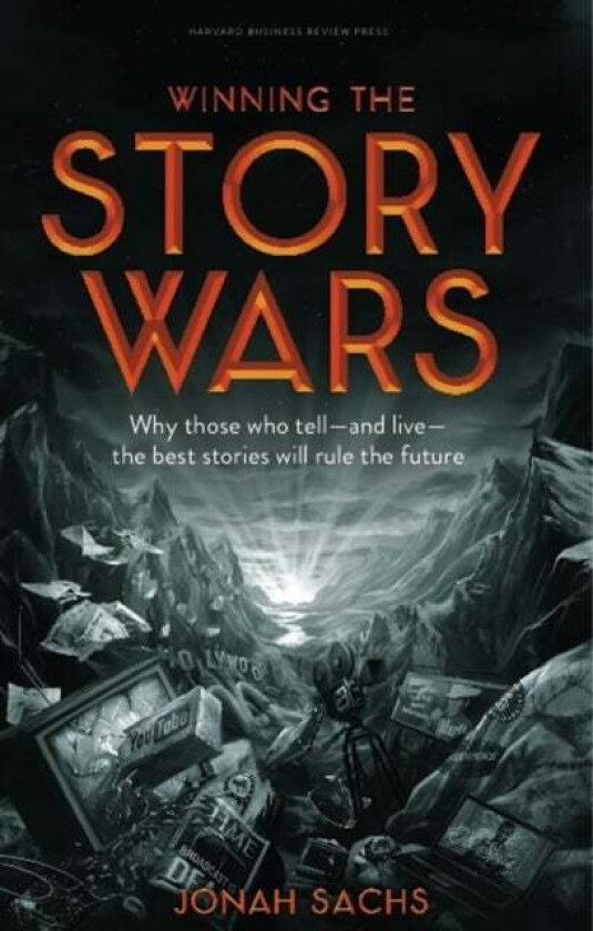 Winning the Story Wars av Jonah Sachs