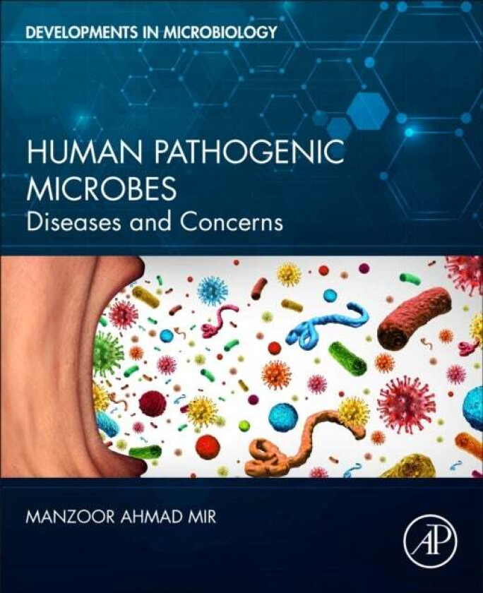 Human Pathogenic Microbes av Manzoor Ahmad (Department of Bioresources School of Biological Sciences University of Kashmir Srinagar India) Mir