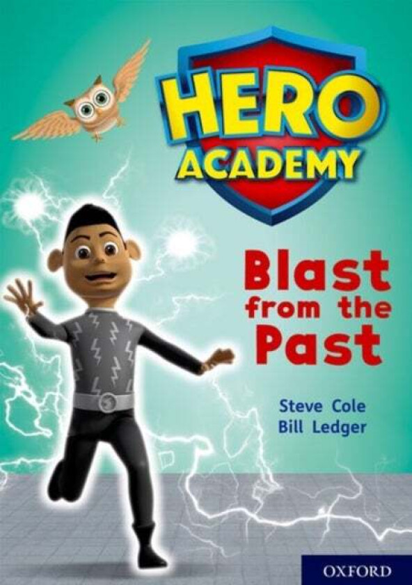 Hero Academy: Oxford Level 10, White Book Band: Blast from the Past av Steve Cole