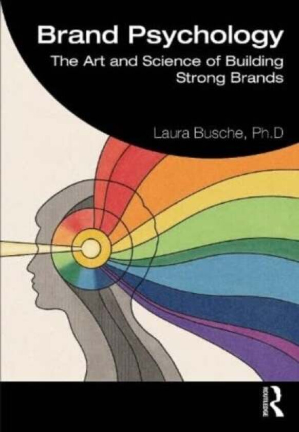 Brand Psychology av Laura Busche