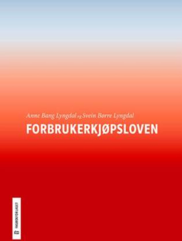 Forbrukerkjøpsloven av Anne Bang Lyngdal, Svein Børre Lyngdal