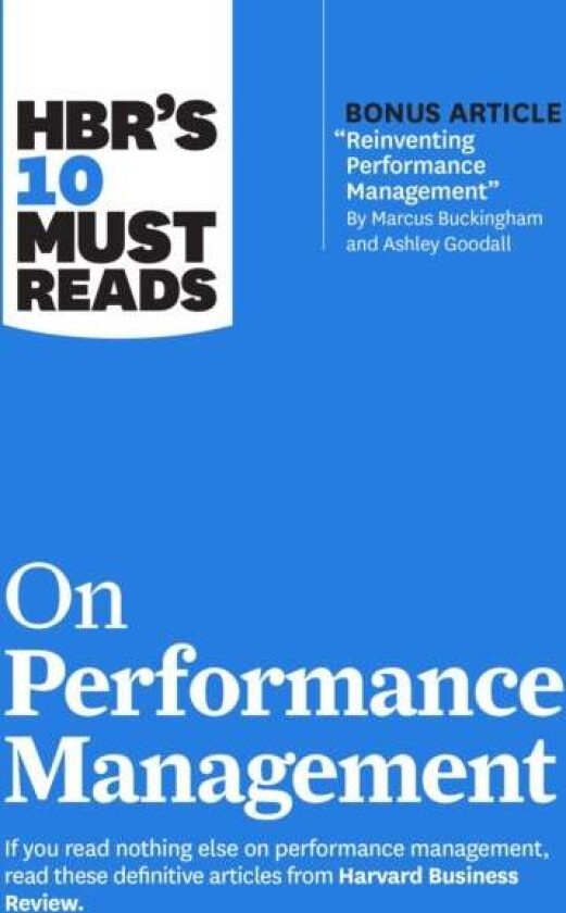 HBR's 10 Must Reads on Performance Management av Harvard Business Review, Marcus Buckingham, Heidi K. Gardner, Lynda Gratton, Peter Cappelli