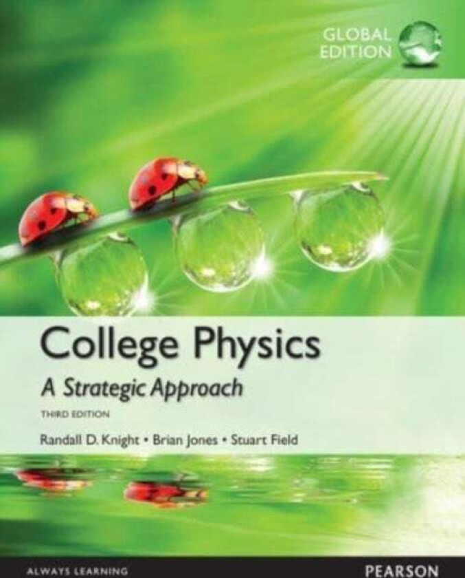 College Physics: A Strategic Approach, Global Edition av Randall Knight, Brian Jones, Stuart Field