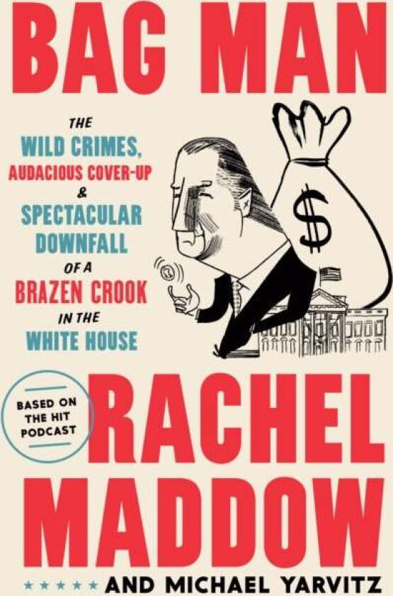 Bag Man av Rachel Maddow, Michael Yarvitz