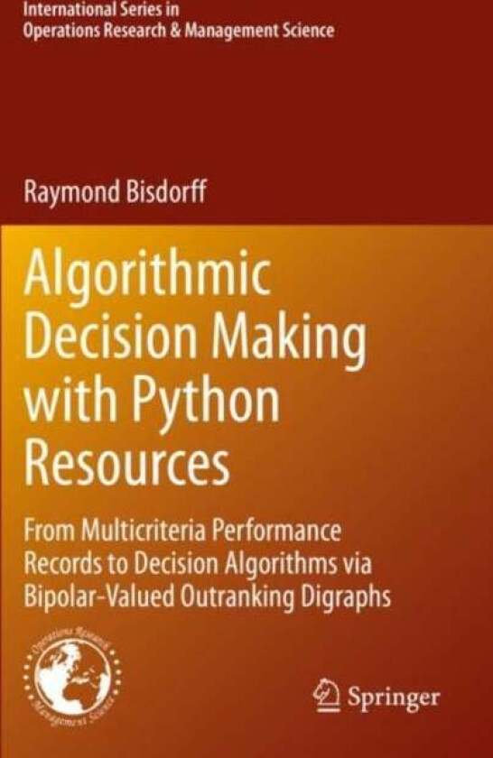 Algorithmic Decision Making with Python Resources av Raymond Bisdorff