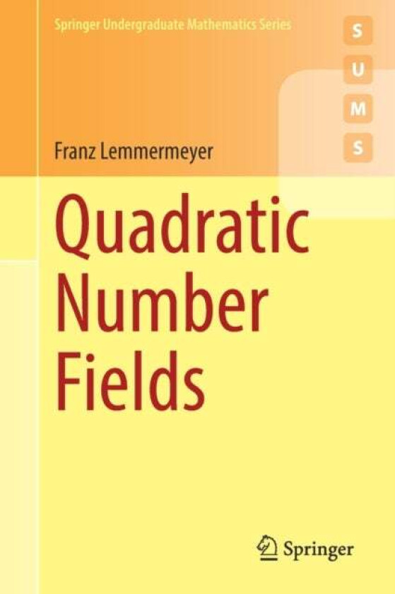 Quadratic Number Fields av Franz Lemmermeyer