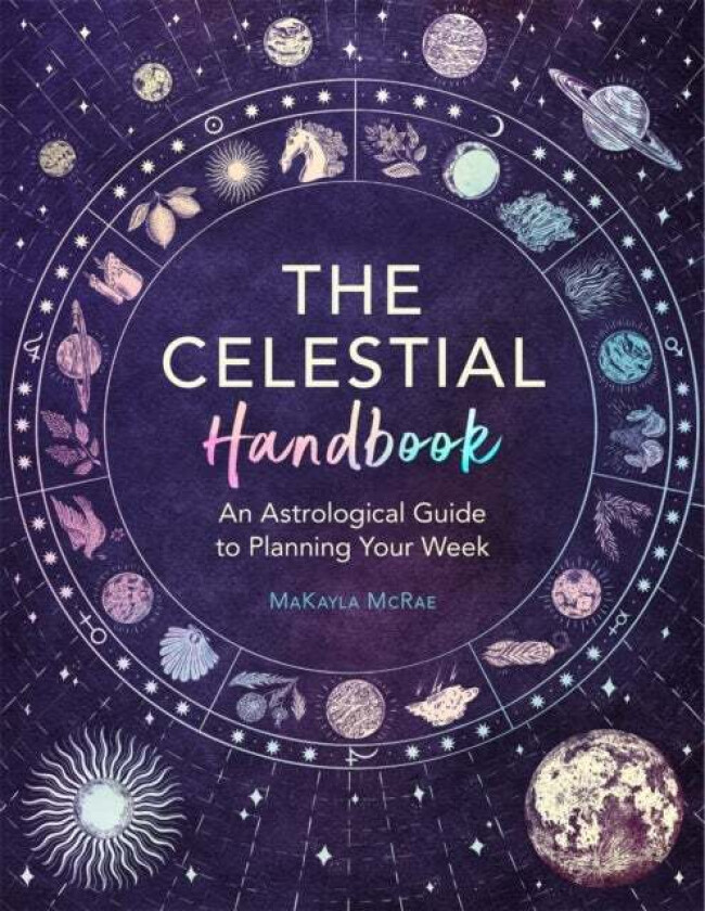 The Celestial Handbook av MaKayla McRae