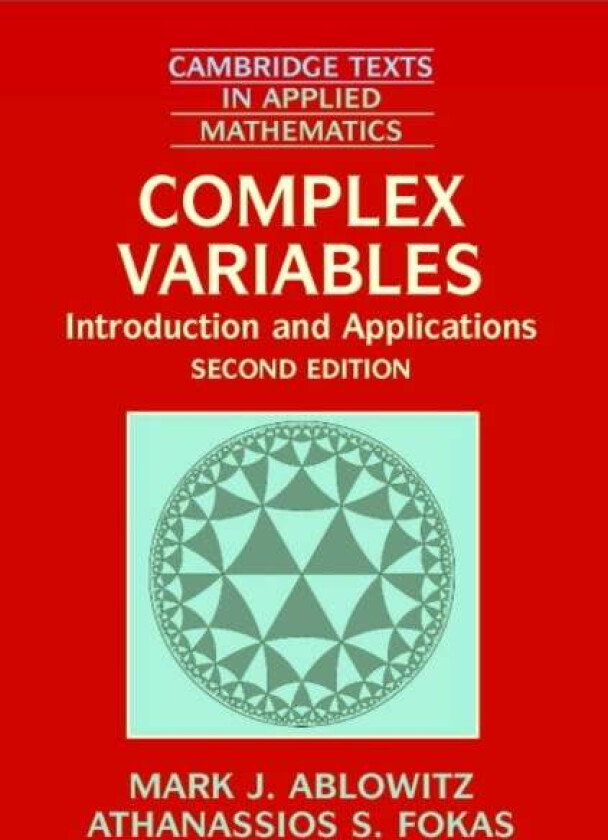 Complex Variables av Mark J. (University of Colorado Boulder) Ablowitz, Athanassios S. (Imperial College of Science Technology and Medicine London) Fo
