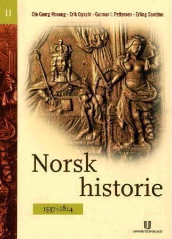 Norsk historie II av Ole Georg Moseng, Erik Opsahl, Gunnar Ingolf Pettersen, Erling Sandmo