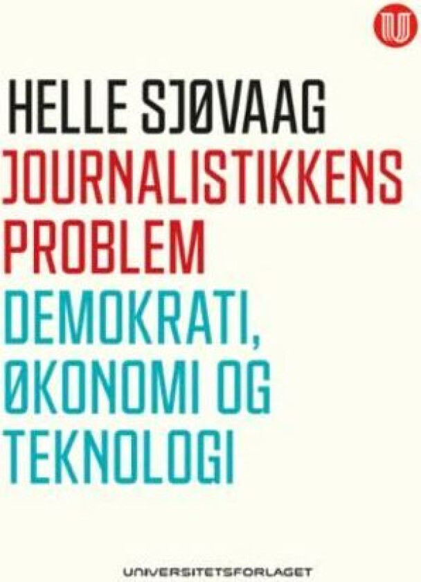 Journalistikkens problem av Helle Sjøvaag