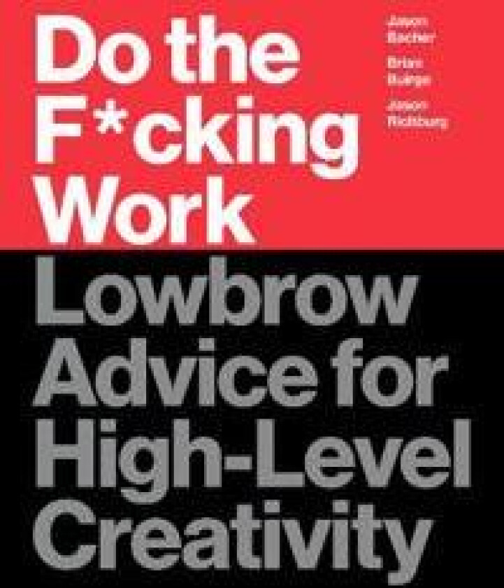 Do the F*cking Work av Brian Buirge, Jason Bacher, Jason Richburg