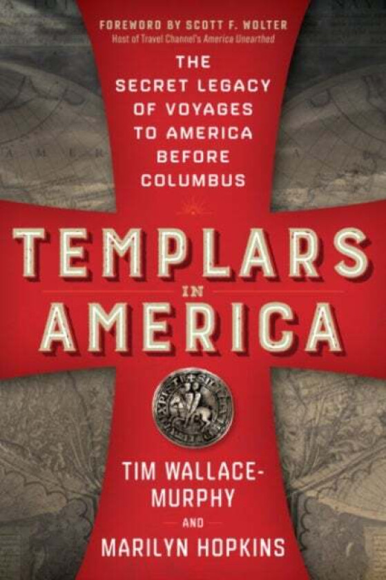 Templars in America av TIm (TIm Wallace-Murphy) Wallace-Murphy, Marilyn (Marilyn Hopkins) Hopkins