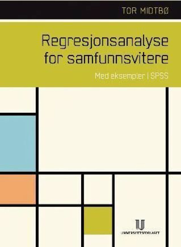 Regresjonsanalyse for samfunnsvitere av Tor Midtbø