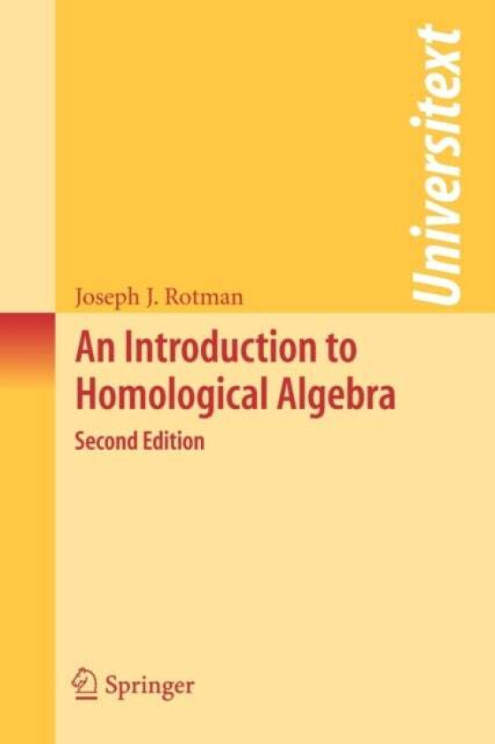 An Introduction to Homological Algebra av Joseph J. Rotman
