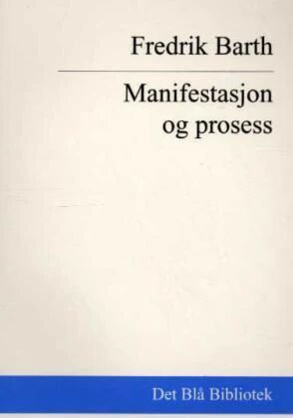 Manifestasjon og prosess av Fredrik Barth