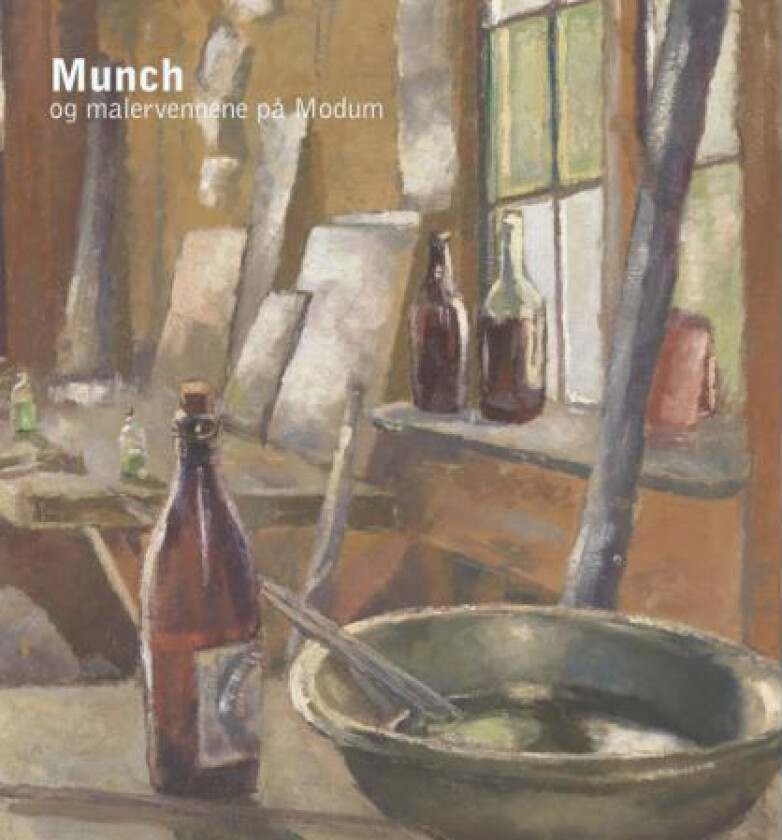 Munch og malervennene på Modum av Tone Sinding Steinsvik