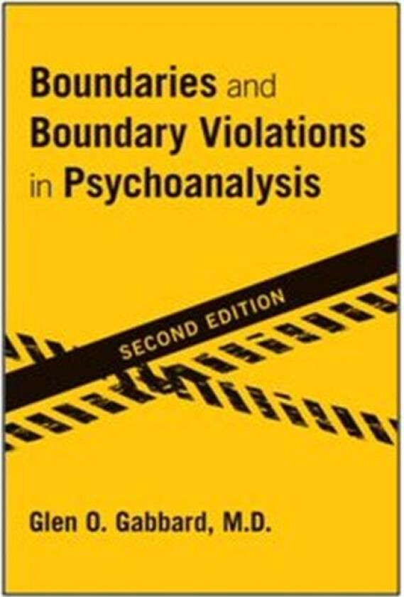 Boundaries and Boundary Violations in Psychoanalysis av Glen O. MD (Clinical Professor of Psychiatry and Training and Supervising Analyst Center for P
