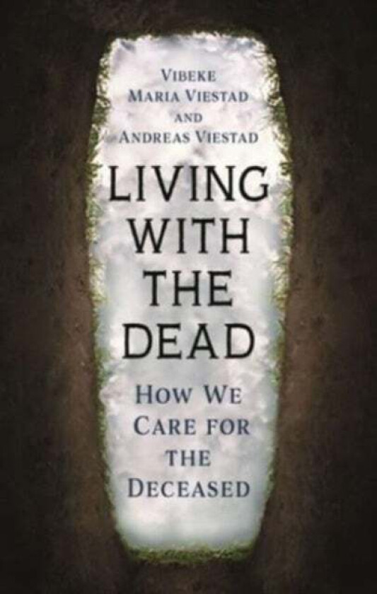Living with the Dead av Vibeke Maria Viestad, Andreas Viestad
