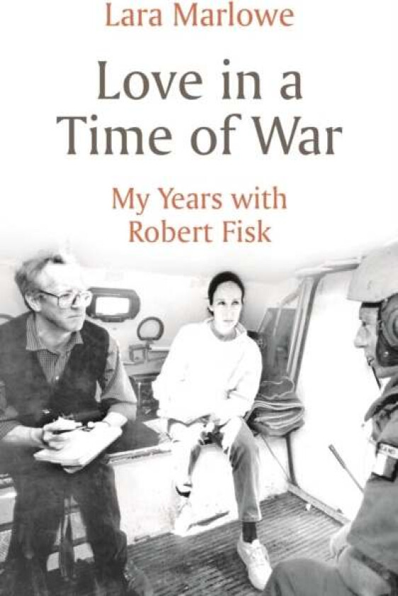 Love in a Time of War av Lara Marlowe