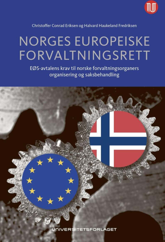 Norges europeiske forvaltningsrett av Christoffer C. Eriksen, Halvard Haukeland Fredriksen