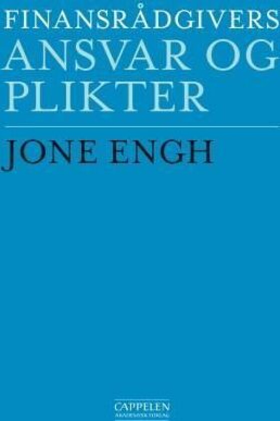 Finansrådgivers ansvar og plikter av Jone Engh