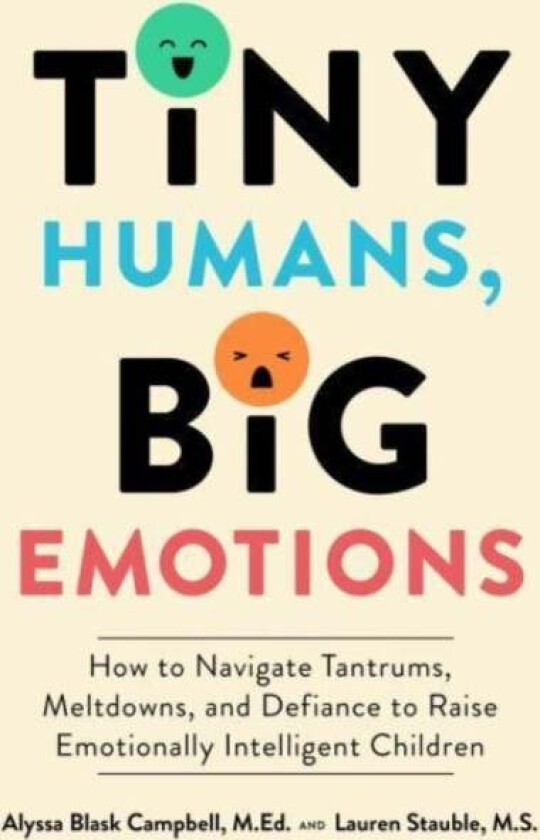 Tiny Humans, Big Emotions av Alyssa Blask Campbell, Lauren Elizabeth Stauble