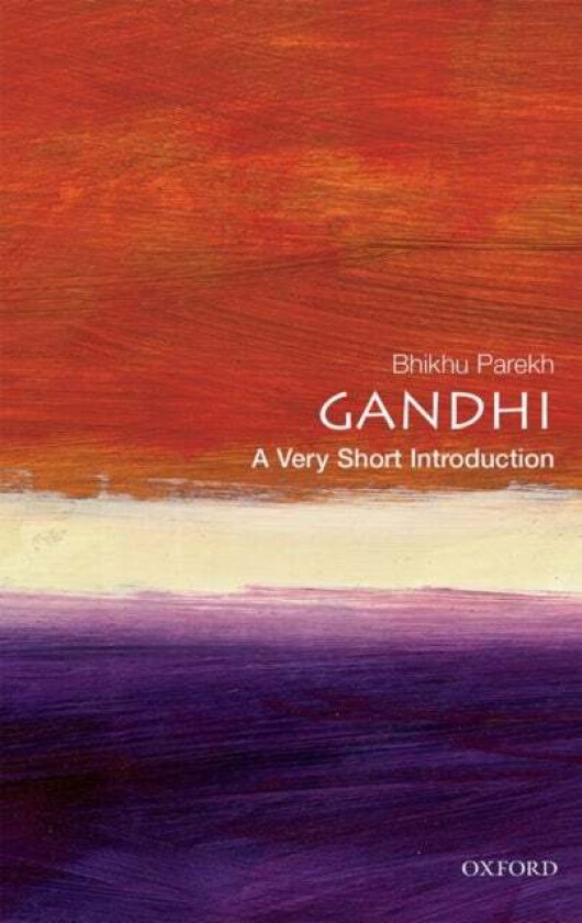 Gandhi: A Very Short Introduction av Bhikhu (Professor of Political Theory Professor of Political Theory University of Hull) Parekh