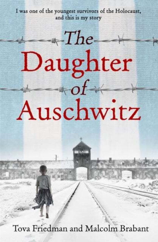 The Daughter of Auschwitz av Tova Friedman, Malcolm Brabant