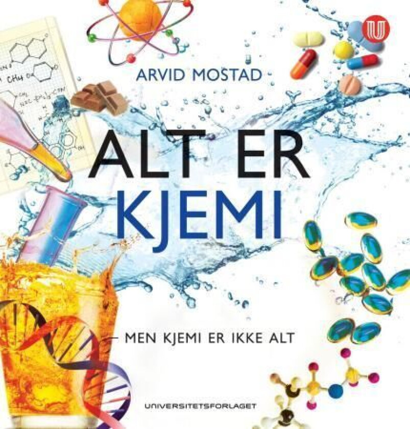 Alt er kjemi - men kjemi er ikke alt av Arvid Mostad