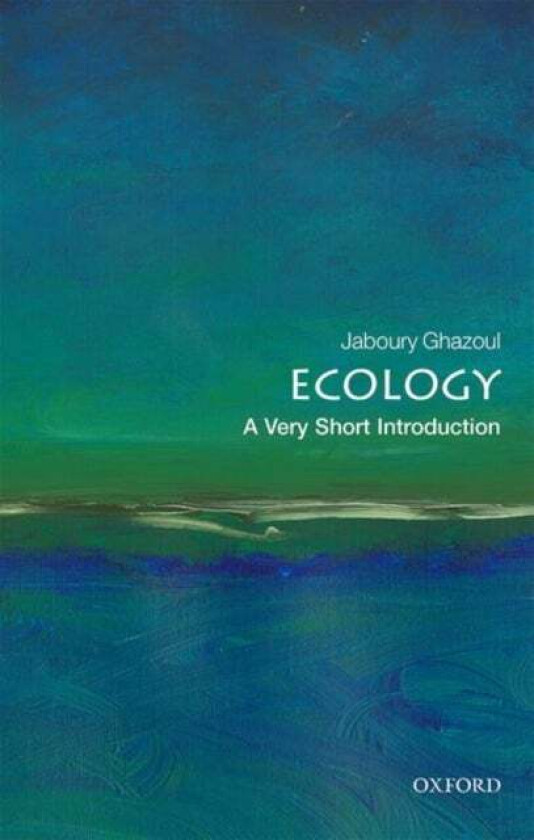 Ecology: A Very Short Introduction av Jaboury (ETH Zurich and the University of Ghazoul
