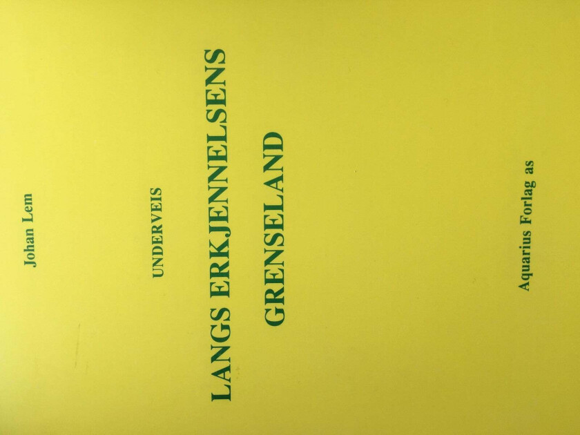 Underveis langs erkjennelsens grenseland av Johan Lem