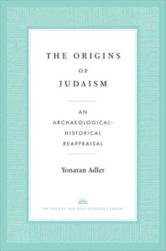 The Origins Of Judaism Av Yonatan Adler