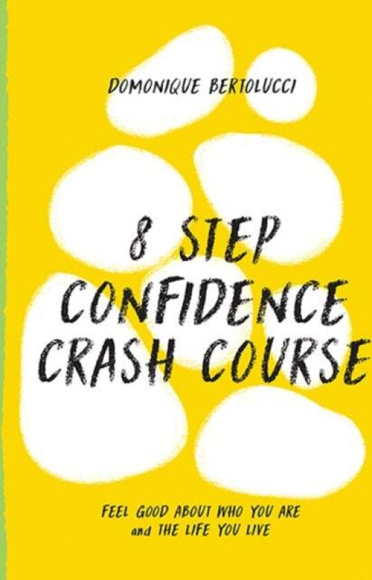 8 Step Confidence Crash Course av Domonique Bertolucci