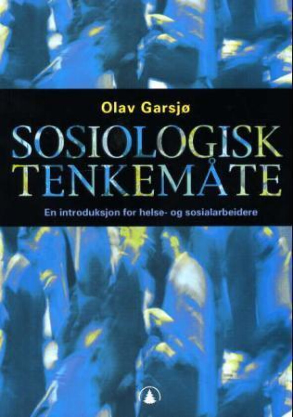 Sosiologisk tenkemåte av Olav Garsjø