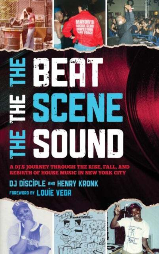 The Beat, the Scene, the Sound av DJ Disciple, Henry Kronk