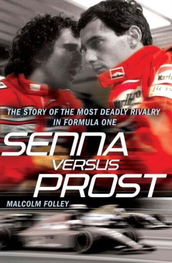 Senna Versus Prost av Malcolm Folley