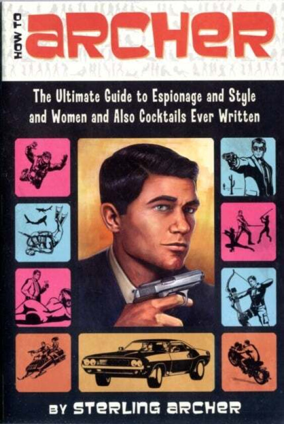 How to Archer av Sterling Archer