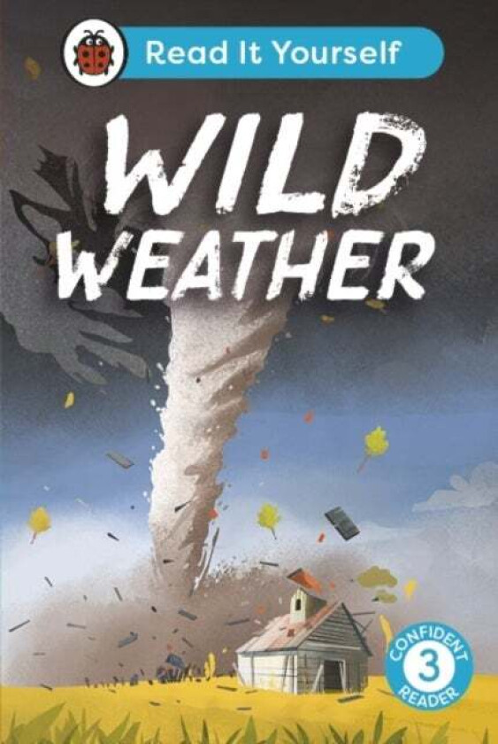 Wild Weather: Read It Yourself - Level 3 Confident Reader Av Ladybird