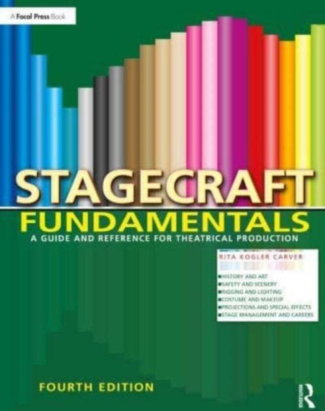 Stagecraft Fundamentals av Rita (Executive Artistic Director DragonFly Performing Arts Inc. Kogler Carver, BearFly Designs LLC Earlton NY USA) Managin