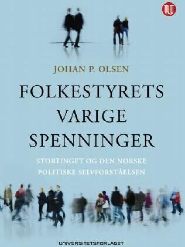 Folkestyrets varige spenninger av Johan P. Olsen