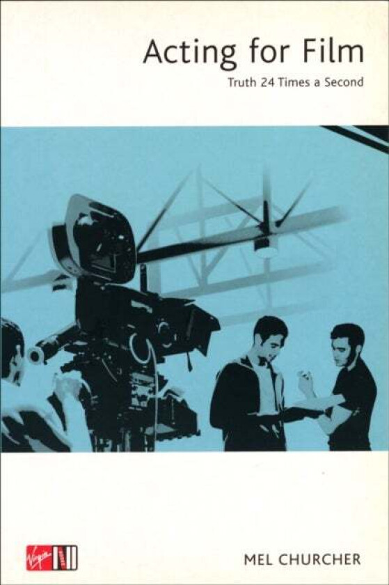 Acting For Film av Mel Churcher