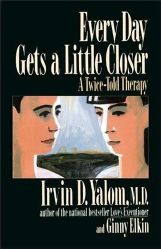 Every Day Gets a Little Closer av Ginny Elkin, Irvin Yalom