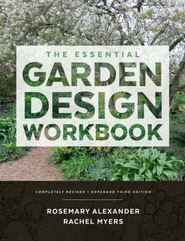 The Essential Garden Design Workbook av Rachel Myers, Rosemary Alexander