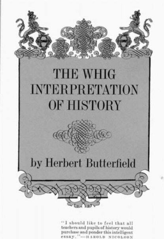 The Whig Interpretation of History av Herbert Butterfield
