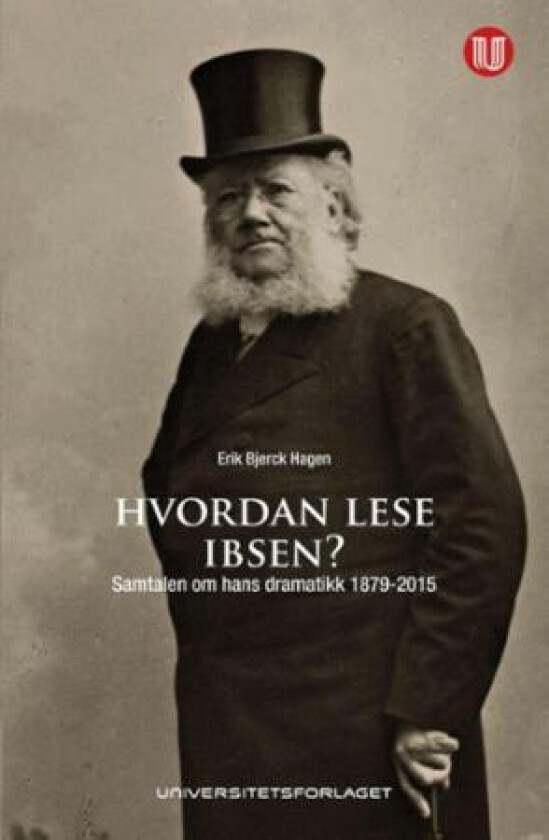 Hvordan lese Ibsen? av Erik Bjerck Hagen