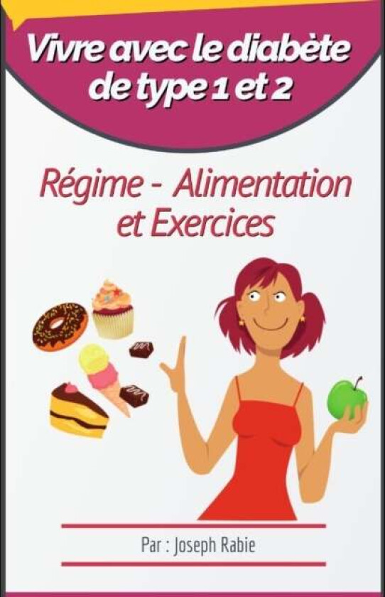 Vivre avec le diabete de type 1 et 2 av Joseph Rabie