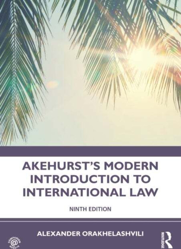 Akehurst's Modern Introduction to International Law av Peter Malanczuk, Alexander (University of Birmingham UK) Orakhelashvili